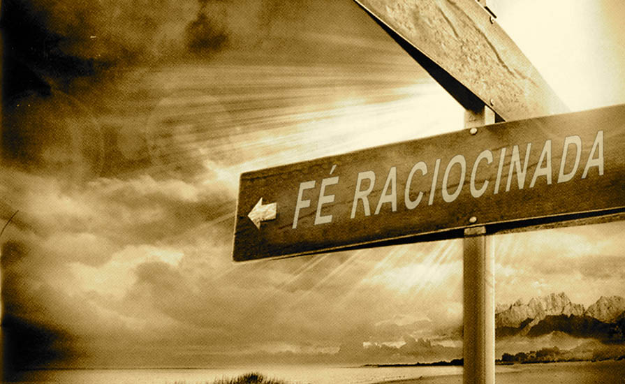 CONSTRUÇÃO DA FÉ RACIOCINADA