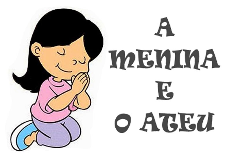 ESPAÇO INFANTOJUVENIL – A Menina e o Ateu